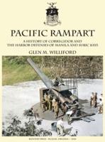 Pacific Rampart:  A History of Corregidor and  the Harbor Defenses of Manila and Subic Bays