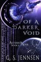 Of A Darker Void: Asterion Noir Book 2