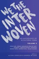 We The Interwoven: An Anthology of Bicultural Iowa (Volume 3)