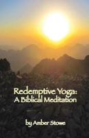 Redemptive Yoga: A Biblical Meditation