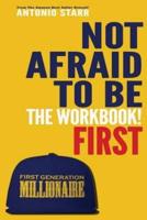 Not Afraid To Be First - The Workbook
