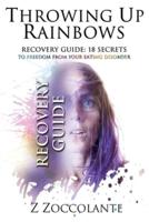 Throwing Up Rainbows Recovery Guide
