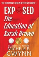 Exposed: The Education of Sarah Brown