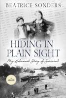 Hiding in Plain Sight:: My Holocaust Story of Survival