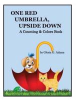 One Red Umbrella, Upside Down: A Counting & Colors Book