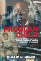 Problem Child: Leading Students Living in Poverty Towards Infinite Possibilities of Success