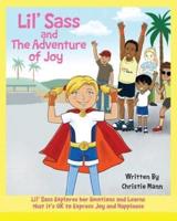 Lil' Sass and The Adventure of Joy: Lil' Sass Explores her Emotions and Learns that it's OK to Express Joy