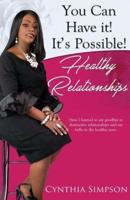 You Can Have It! It's Possible! Healthy Relationships