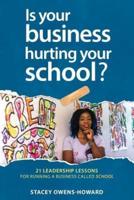 Is Your Business Hurting Your School?