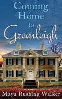 Coming Home to Greenleigh: Hardcover Edition