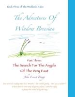 The Adventures Of Window Breesian   Part Three: The Search For The Angels Of The Very East
