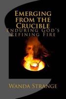 Emerging from the Crucible