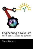 Engineering a New Life: From Complacency to Clarity