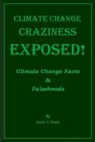 Climate Change Craziness Exposed: Twenty-One Climate Change Denials of Environmentalists