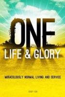 One Life & Glory