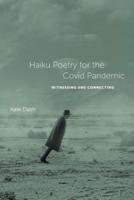 Haiku Poetry for the Covid Pandemic: Witnessing and Connecting