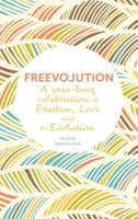 Freevolution: A year-long celebration of Freedom, Love and r-Evolution