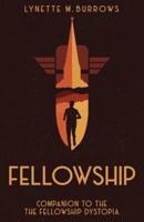 Fellowship: Companion to the Fellowship Dystopia
