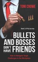 Bullets And Bosses Don't Have Friends