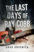 The Last Days of Ray Cobb: A Vagrant Mystery