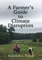 A Farmer's Guide to Climate Disruption