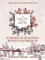 Summer of Shadows, Bodies and Bridges