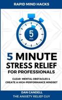 5-Minute Stress Relief For Professionals