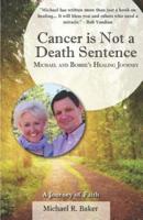 Cancer Is Not a Death Sentence: Michael and Bobbie's Healing Journey