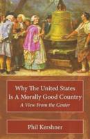 Why the United States Is a Morally Good Country