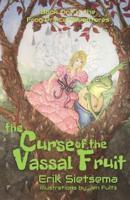 The Curse of the Vassal Fruit