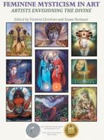 Feminine Mysticism in Art: Artists Envisioning the Divine