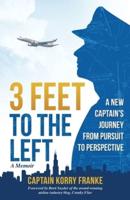 3 Feet to the Left: A New Captain's Journey from Pursuit to Perspective