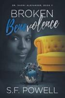 Broken Benevolence: Book Three featuring Dr. Naomi Alexander