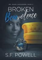 Broken Benevolence: Book Three featuring Dr. Naomi Alexander
