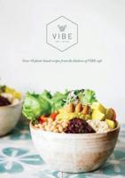 VIBE COOKBOOK: 50 plant-based recipes from the kitchen at VIBE