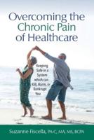 Overcoming the Chronic Pain of Healthcare
