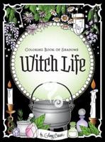 Coloring Book of Shadows: Witch Life