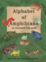 The Alphabet of Amphibians: an illustated field guide