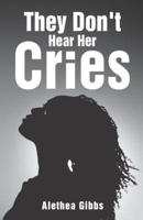 They Don't Hear Her Cries