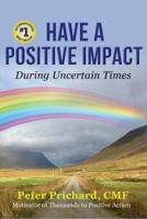 Have a Positive Impact