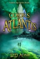 Colors of Atlantis: Historical fantasy set in ancient Atlantis