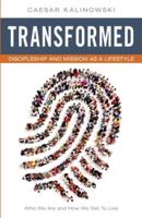Transformed: Discipleship And Mission As A Lifestyle