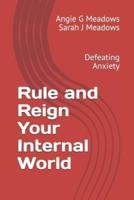 Rule and Reign Your Internal World