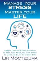Manage Your Stress Master Your Life