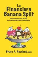 La Financiera Banana Split