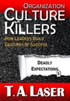 Organization Culture Killers, Deadly Expectations 1: How Leaders Build Cultures of Success