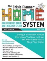 The Crisis Planner HOME System Book 1