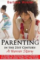 Parenting in the 21st Century: A horror story