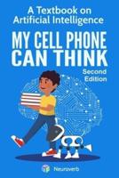 MY CELL PHONE CAN THINK: A Textbook on Artificial Intelligence