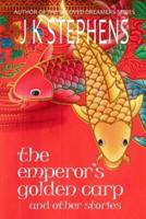 The Emperor's Golden Carp and Other Stories